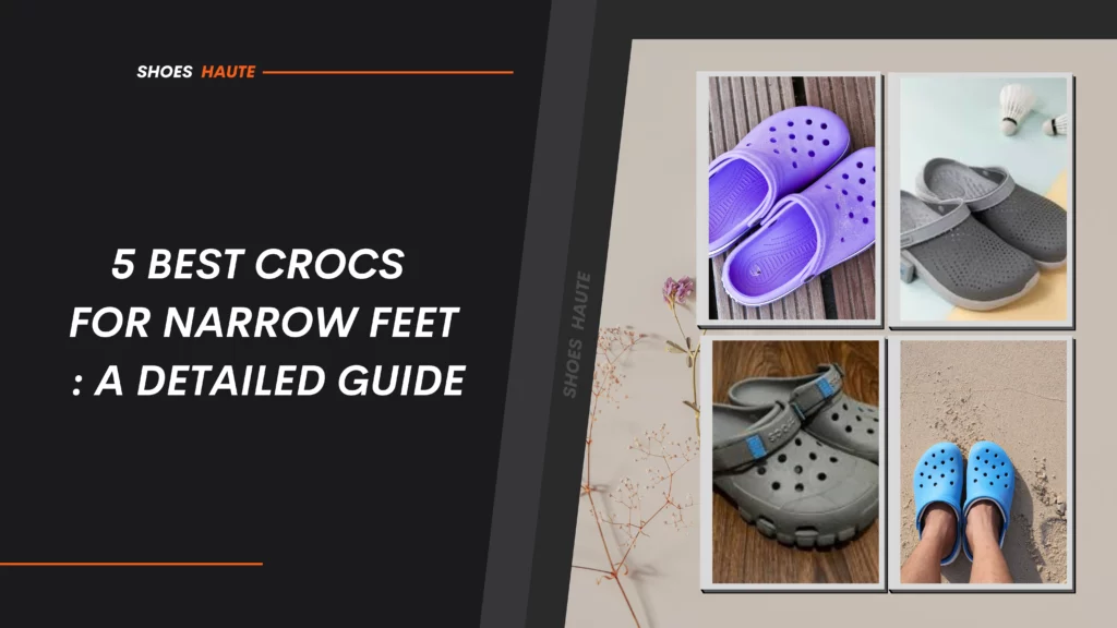 Best Crocs For Narrow Feet